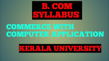 B. Com commerce with computer application, syllabus, kerala university|A S MEDIA