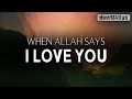 When allah says i love you