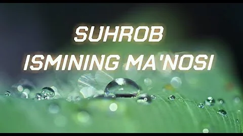 SUHROB ISMINING MA'NOSI #SUHROB #MANOSI #ISIM #MANO #ISIMLAR #ISMINING #NOM #MANOLARI