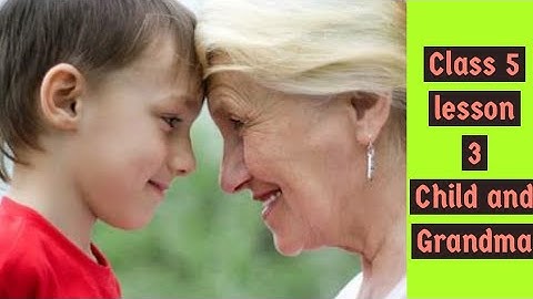 Class 5 lesson 3 Child and Grandma