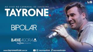 TAYRONE- BIPOLAR - CD AO VIVO CARNAVAL DE JUAZEIRO 2017