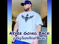Big Sam - Never Going Back