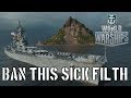 World of Warships - Ban This Sick Filth