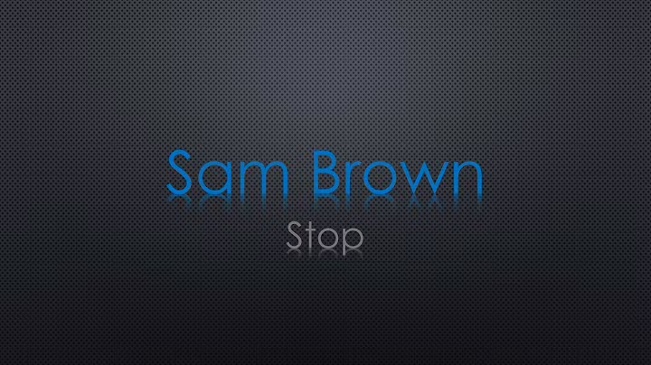 Sam Brown Stop Lyrics