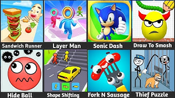 Sandwich Runner, Layer Man, Sonic Dash, Draw To Smash, Hide Ball, Thief Puzzle, Fork N Sausage