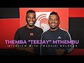 Themba mthembu teejay  exclusive interview
