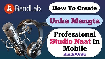 How To Create Studio Naat In Mobile Bandlab || Making Unka Mangta