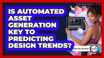 Is Automated Asset Generation Key To Predicting Design Trends? - Design Tool Unlocked