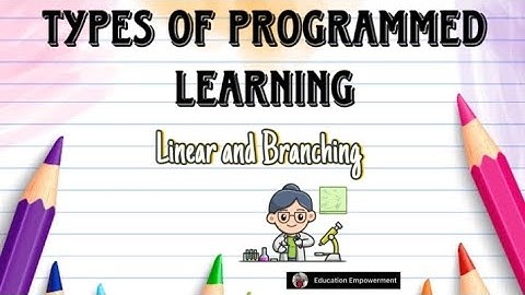 Types of Programmed Learning-Linear and Branching #Styles of programmed Learning#B.Ed #M.AEducation