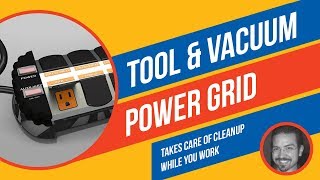 Tool & Vacuum Power Grid | Takes Care Of Cleanup While You Work