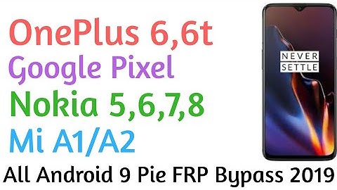 one plus 6,6t frp bypass || mi a1,a2 frp || google nexus 6p,5x || Android 9 pie frp bypass 2019