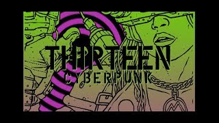 Thirteen - Cyberpunk (Official Lyric Video)