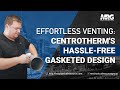 Effortless Venting: Centrotherm&#39;s Hassle-Free Gasketed Design