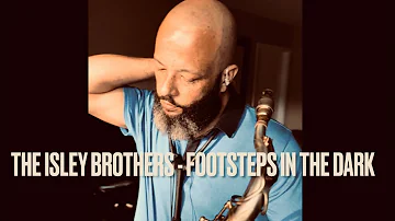 Footsteps In The Dark - @theisleybrothers7490 (Sax Cover)