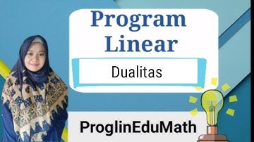 Program Linear : Dualitas (ProglinEduMath) by Lisa Meilinda