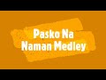 "Pasko Na Naman Medley" Karaoke Christmas Song