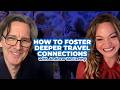 How to Foster Deeper Travel Connections with Andrew McCarthy