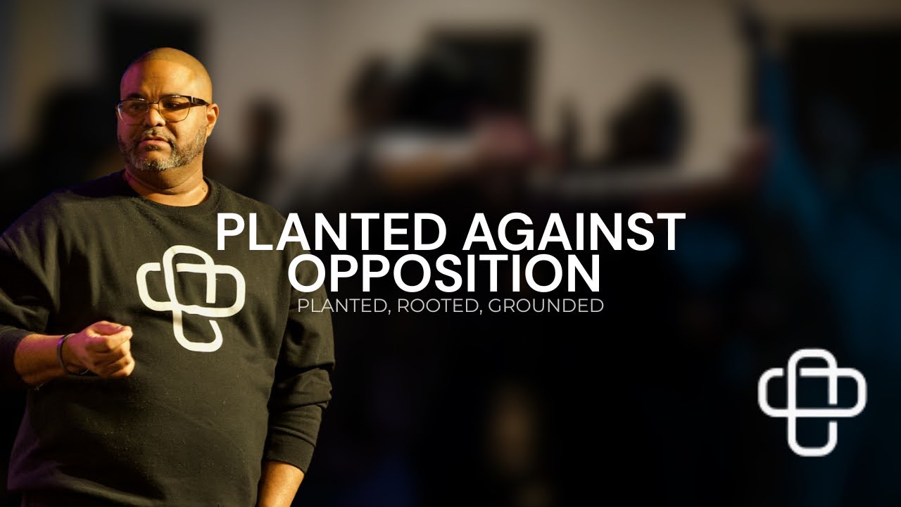 Planted Against Opposition | Pastor Benny Alvarez | Come Connect Church