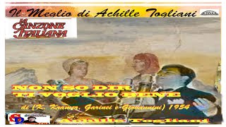 Watch Achille Togliani Non So Dir Ti Voglio Bene video