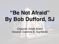 "Be Not Afraid" By Bob Dufford, SJ (Catholic hymn, Organ and Vocals)