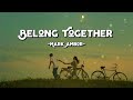 Belong Together - Mark Ambor (Lyrics &amp; Vietsub)