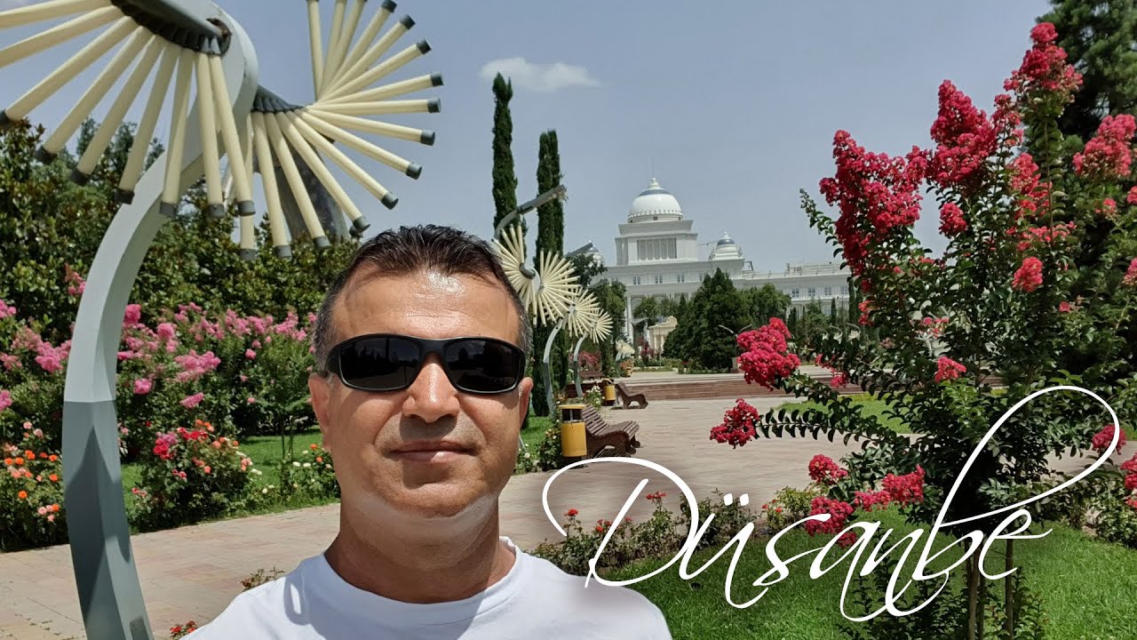 Orta Asya'nın Saklı Cenneti Düşanbe- TACİKİSTAN