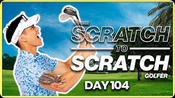 Starting from Scratch to be a Scratch Golfer - Day 104