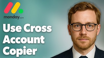 How To Use Cross Account Copier Monday.Com [2025 Guide]