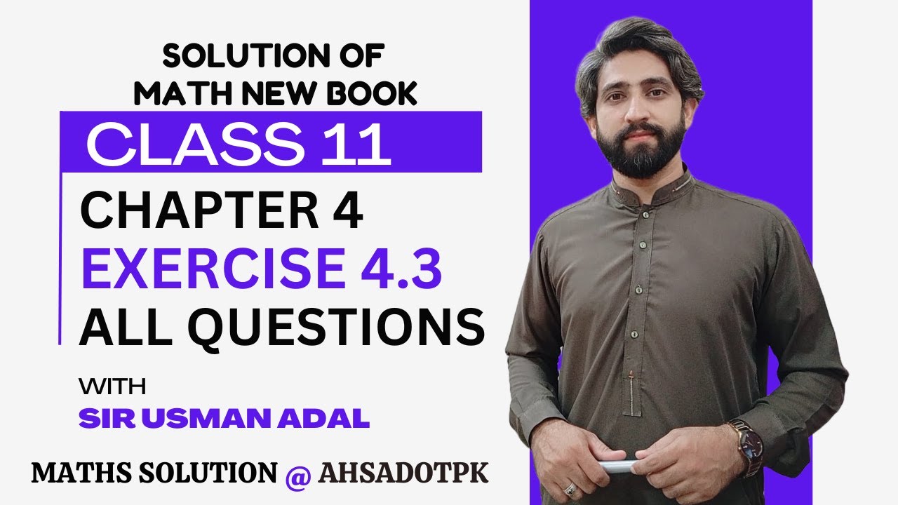 Exercise 4.3 Full Solution | Chapter 4 Class 11 Maths | 1st Year Math FSc & ICs PCTB New Book 2025