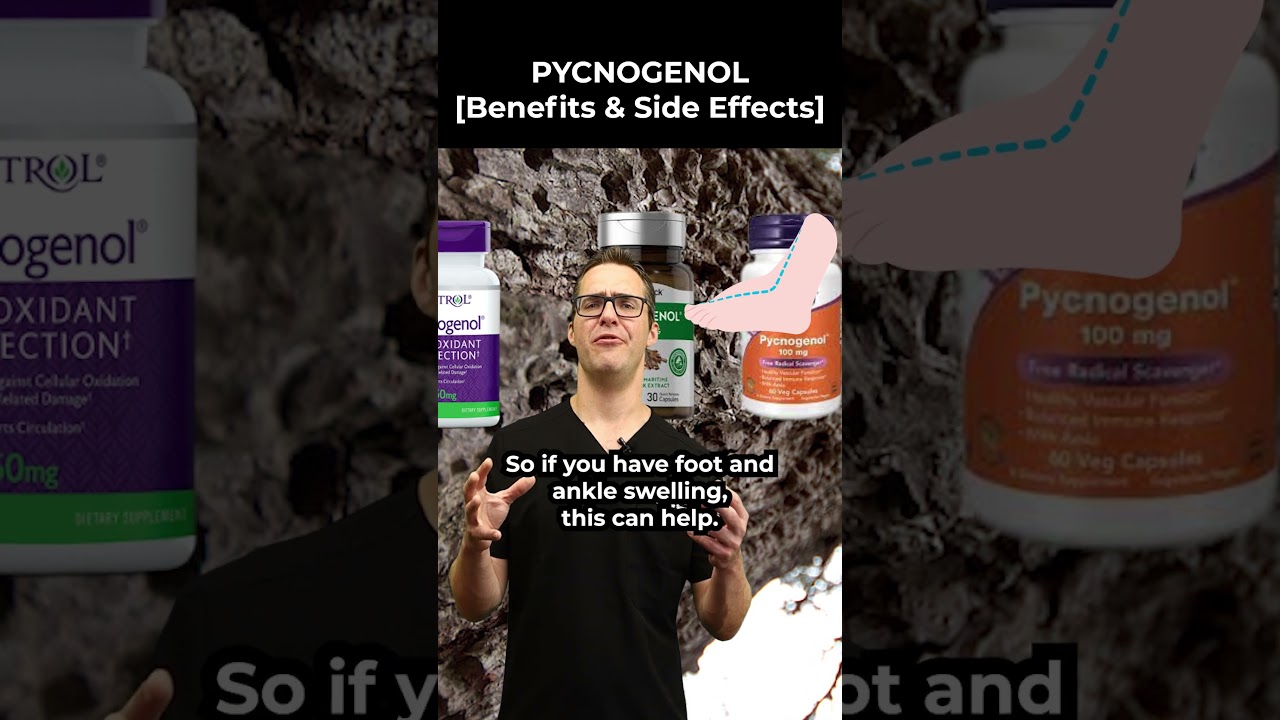 Pycnogenol Benefits [Dosage, Foot & Ankle Swelling, Side Effects
