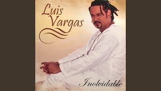Video thumbnail of "Luis Vargas - Dile la Verdad"