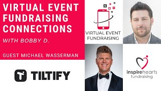 Virtual Event Fundraising Connections w Bobby D.:  Michael Wasserman of Tiltify
