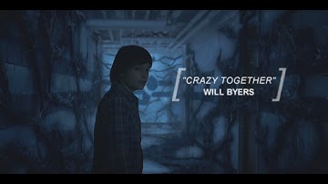 will byers || crazy together