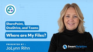 SharePoint, OneDrive, and Teams - Where are My Files? - Hosted by Smart Dolphins screenshot 4