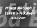 Murat Akbaba - Eski Bir Hikaye