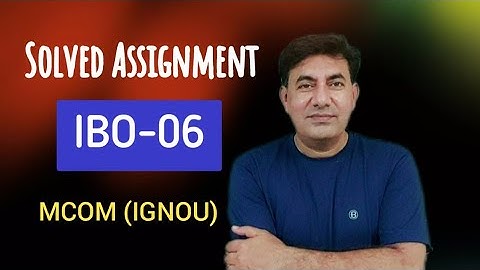 #IBO-06 #Solved Assignment #MCOM #IGNOU