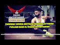 Parmish verma mashup 2020  nonstop mix  dj rahul ent  extreme punjabi bass boosted