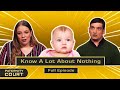 Know A Lot About Nothing: Man Says GF 14-Years Junior Has Attitude (Full Episode) | Paternity Court