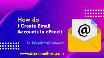 How Do I Create Email Accounts in cPanel?