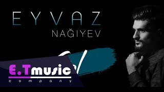 Video thumbnail of "Eyvaz Nagiyev  - Gel  2018"