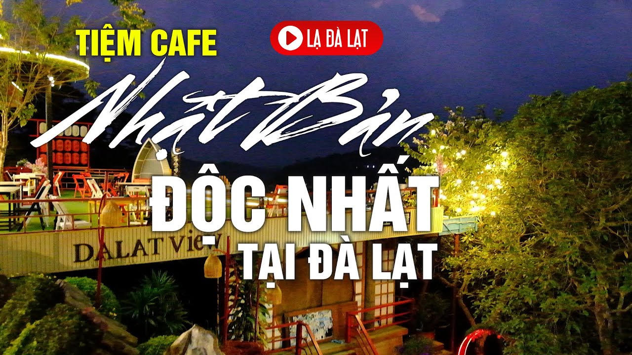 rum vàng đà lạt New Update Quán cafe NHẬT BẢN ĐỘC NHẤT tại Đà Lạt - Quán cafe Đà Lạt View | Lạ Đà Lạt - Ladalat | VAN Y