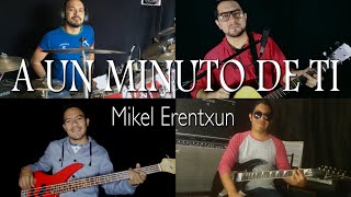 A Un Minuto De Ti - Track 4 MX (Mikel Erentxun Cover)