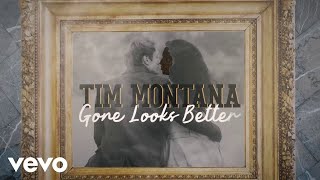 Tim Montana - Gone Looks Better (Lyric Video)
