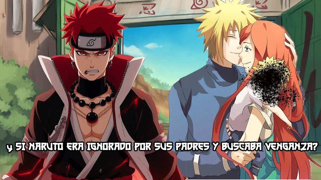 QHPS NARUTO ERA IGNORADO Y DESPRECIADO POR SUS PADRES Y BUSCABA VENGANZA? HISTORIA COMPLETA