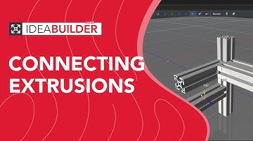 80/20: Connecting Extrusions in IdeaBuilder