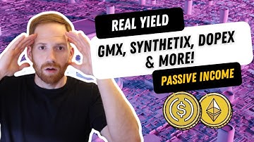 Real Yield | The New Evolution of DeFi | GMX, SNX, GNS, DPX, & MORE!
