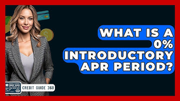 What Is A 0% Introductory APR Period? - CreditGuide360.com