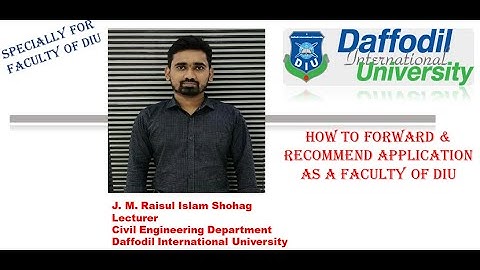 #How to forward & recommend application as a Faculty of DIU ( Daffodil)