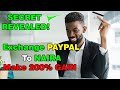 SECRET REVEALED! Exchange PAYPAL to NAIRA and Make 200% GAIN!