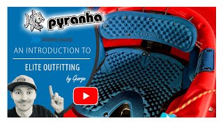 Pyranha Kayaks Elite Outfitting | An Introduction & Explainer